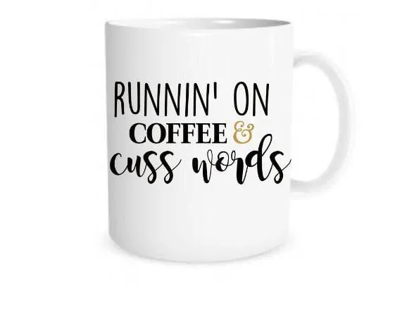 Running on Coffee and Cuss Words humorous coffee mugs | 721 Done