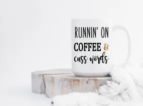 Running on Coffee and Cuss Words humorous coffee mugs | 721 Done