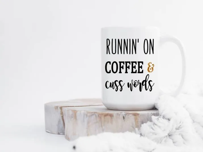 Running on Coffee and Cuss Words humorous coffee mugs | 721 Done